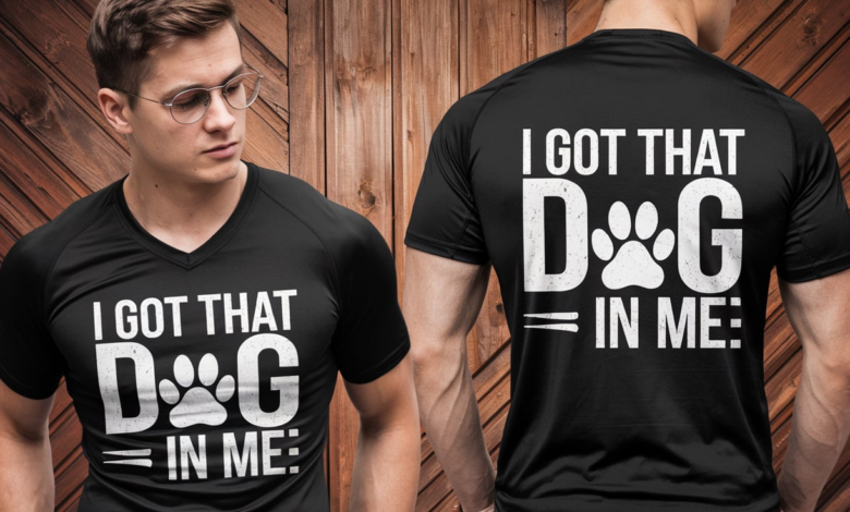 I Got That Dog In Me Shirt